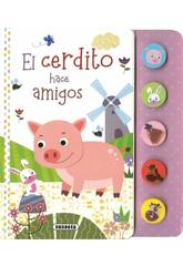 Primeros Sonidos Animales Libro El Cerdito Hace Amigos Susaeta S3578003