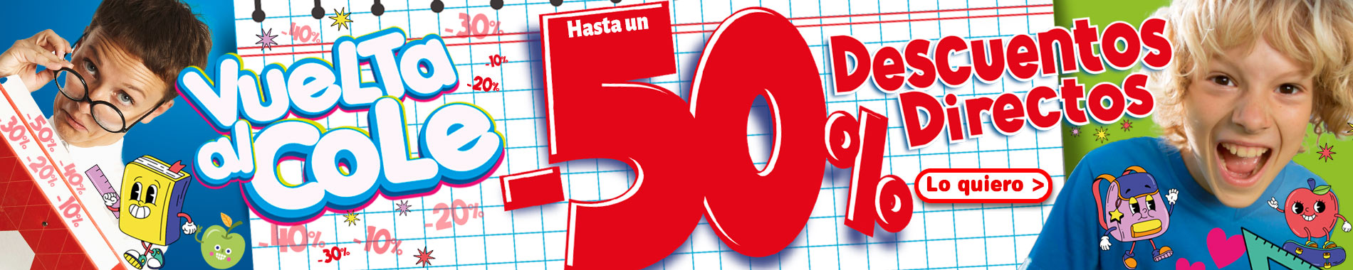 Vuelta al cole Descuentos Directos hasta 50%